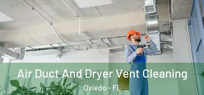  Air Duct And Dryer Vent Cleaning Oviedo - FL