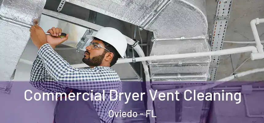  Commercial Dryer Vent Cleaning Oviedo - FL