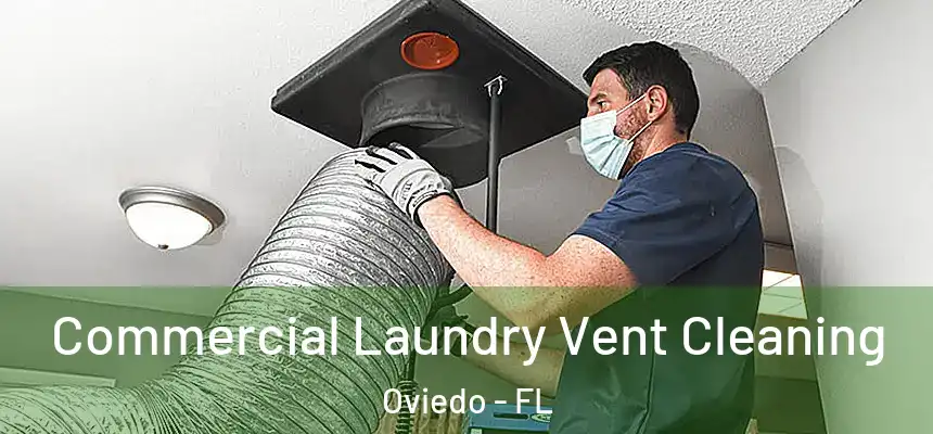  Commercial Laundry Vent Cleaning Oviedo - FL