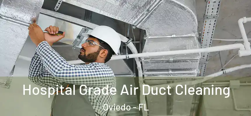  Hospital Grade Air Duct Cleaning Oviedo - FL