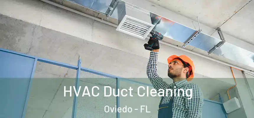  HVAC Duct Cleaning Oviedo - FL