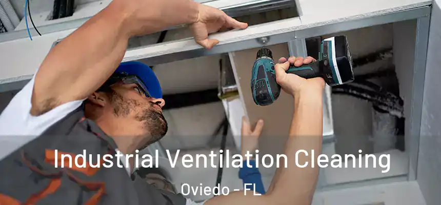  Industrial Ventilation Cleaning Oviedo - FL