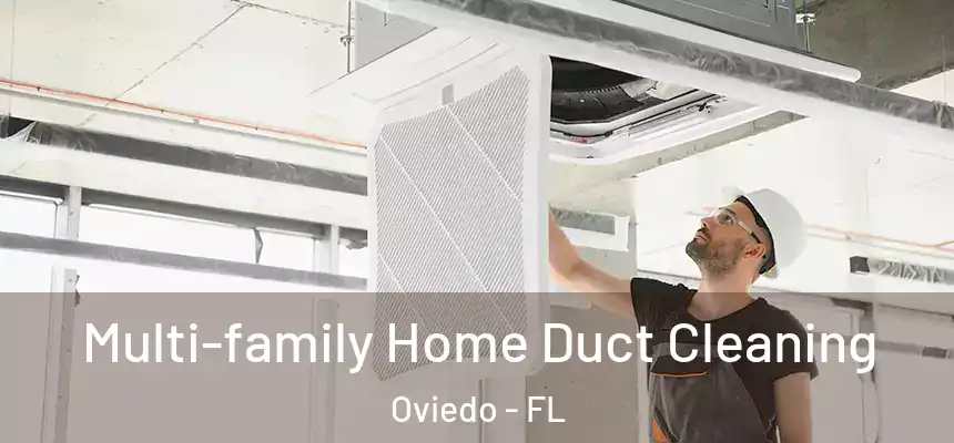  Multi-family Home Duct Cleaning Oviedo - FL
