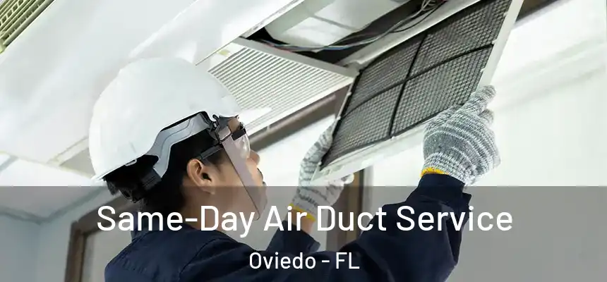  Same-Day Air Duct Service Oviedo - FL