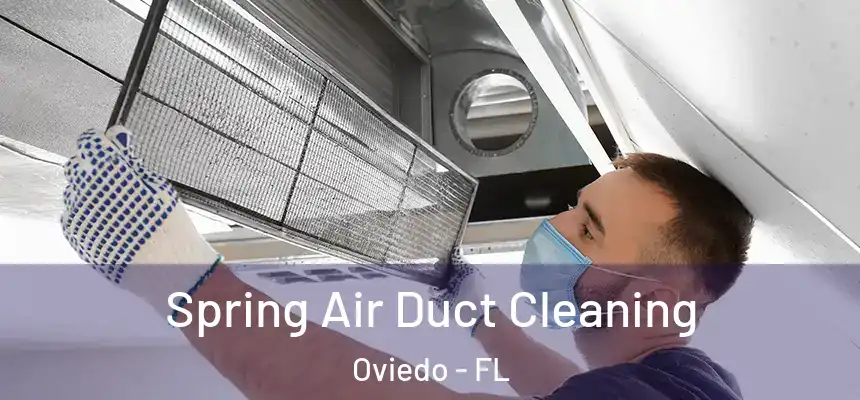 Spring Air Duct Cleaning Oviedo - FL